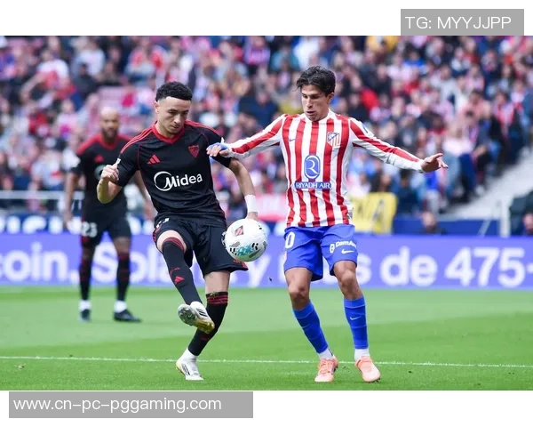 精彩对决视频直播塞维利亚迎战马德里竞技全场精彩瞬间不容错过 精彩对决视频直播塞维利亚迎战马德里竞技全场精彩瞬间不容错过